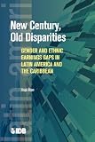 New century, old disparities : gender and ethnic earnings gaps in Latin America and the Caribbean