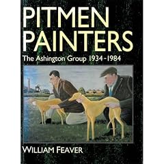 Pitmen Painters: Ashington Group, 1934-84