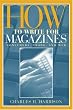 How to Write for Magazines: Consumers, Trade and Web