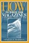 How to Write for Magazines: Consumers, Trade and Web