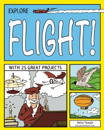 Explore Flight!: With 25 Great Projects (Explore Your World series)
