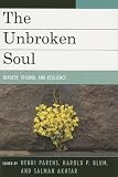 The Unbroken Soul
 Tragedy
 Trauma
 and Human Resilience (Margaret S
 Mahler),
Henri Parens