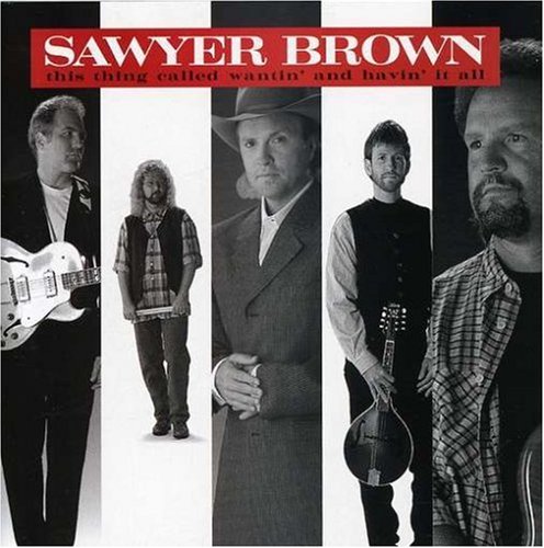Sawyer Brown - This Thing Called Wantin