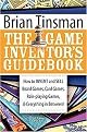 The Game Inventor's Guidebook (How to Invent and Sell Board Games, Card Games, Role-playing Games & Everything in Between!) (Paperback)