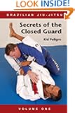 Brazilian Jiu-Jitsu Secrets of the Closed Guard (Volume)