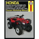HONDA RANCHER, RECON & TRX250EX ATVS, 1997 THRU 2005 (Owners Workshop Manual) by Haynes Haynes