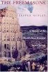 The Freemasons: A History of the World's Most Powerful Secret Society