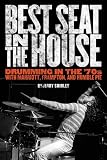 Best Seat in the House: Drumming in the 70s with Marriott, Frampton, and Humble Pie