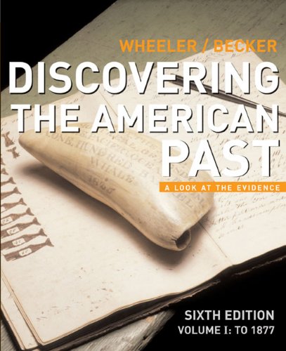Discovering the American Past: A Look at the Evidence, Vol. 1: To 1877