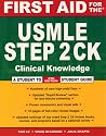 First Aid for the USMLE Step 2 CK: A Student to Student Guide (First Aid USMLE)