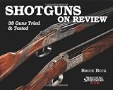 Shotguns on Review: 38 Guns Tried and Tested