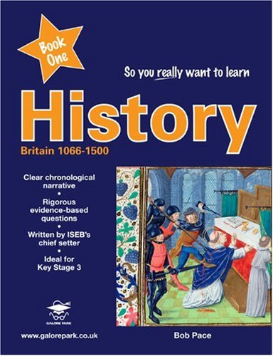So you really want to learn History Book 1: A Textbook for Key Stage 3 and Common Entrance