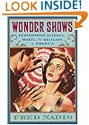 Wonder Shows: Performing Science, Magic, And Religion In America