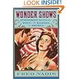 Wonder Shows: Performing Science, Magic, And Religion In America by Fred Nadis