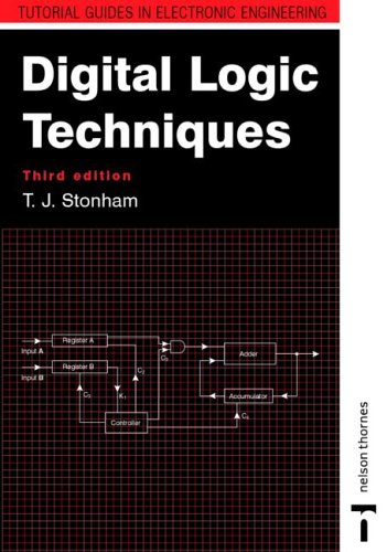 Digital Logic Techniques, 3rd Edition (Tutorial Guides in Electronic Engineering)
