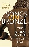 Songs on Bronze: The Greek Myths Made Real