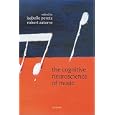 The Cognitive Neuroscience of Music by  Isabelle Peretz and Robert J. Zatorre