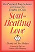 Soul-Healing Love: Ten Practical, Easy-To-Learn Techniques for Couples in Crisis