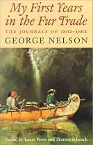My First Years in the Fur Trade: The Journals of 1802-1804 (Wisconsin)