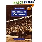 Click here to buy Baseball in Columbus (OH) (Images of Baseball) by  James R. Tootle.