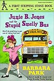 Junie B. Jones and the Stupid Smelly Bus (Junie B. Jones, No. 1)