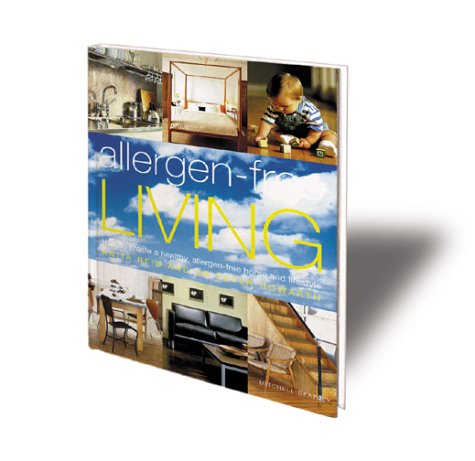Allergy-Free Living: How to Create a Healthy, Allergy-Free Home and Lifestyle
