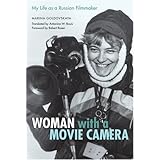 woman with a movie camera my life as a russian filmmaker constructs