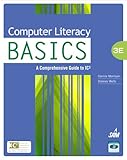 Computer literacy basics : a comprehensive guide to IC3