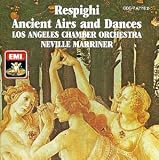 Respighi - Ancient Airs and Dances / Los Angeles Chamber Orchestra Marriner
