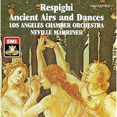 Respighi - Ancient Airs and Dances / Los Angeles Chamber Orchestra Marriner