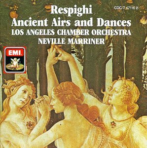 Respighi - Ancient Airs and Dances / Los Angeles Chamber Orchestra Marriner under The Classical Store