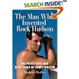 The Man Who Invented Rock Hudson: The Pretty Boys and Dirty Deals of Henry Willson