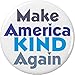 Make America Kind Again 1.25â€ Pinback Button Pin