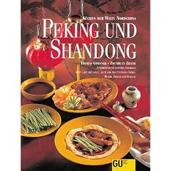 Peking und Shandong. K�chen der Welt: Nordchina