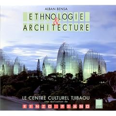 Architecture et ethnographie, le centre culturel tjibaou � Noum�a