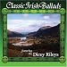 Dicey rileys, Classic irish ballads