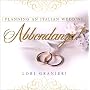 Abbondanza!: Planning an Italian Wedding