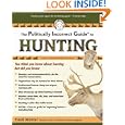 The Politically Incorrect Guide to Hunting (Politically Incorrect Guides)