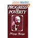 Progress and Poverty: An Inquiry in the Cause of Industrial Depressions and of Increase of Want with Increase of Wealth... The Remedy