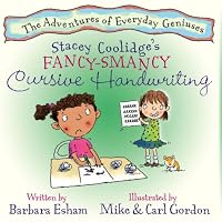 Stacey Coolidge's Fancy Smancy Cursive Handwriting (The Adventures of Everyday Geniuses) (The Adventures of Everyday Geniuses) (The Adventures of Everyday ... (The Adventures of Everyday Geniuses)