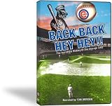 Back Back Hey Hey!! The Incredible History Of The Chicago Cubs