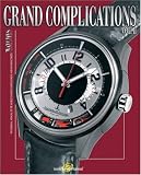 Grand Complications: Part 2: High Quality Watchmaking: Part 2 (Grand Complications)