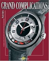 Grand Complications: High Quality Watchmaking - Volume II