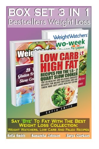 Bestsellers Weight Loss BOX SET 3 IN 1: Say 'Bye' To Fat With The Best Weight Loss Collection: Weight Watchers, Low Carb And Paleo Recipes!: (Weight ... weight watchers for beginners) (Volume 2)