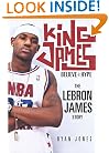 King James: Believe the Hype---The LeBron James Story