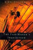 The Fan-Maker's Inquisition: A Novel of the Marquis de Sade (Ballantine Reader's Circle)