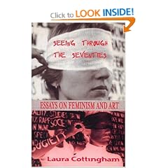 Seeing Through the Seventies: Essays on Feminism and Art (Critical Voices in Art, Theory & Culture)