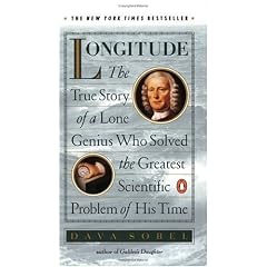 Longitude: The True Story of a Lone Genius Who Solved the Greatest Scientific Problem of His Time