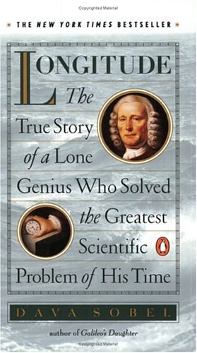 Longitude: The True Story of a Lone Genius Who Solved the Greatest...