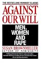 Against Our Will: Men, Women, and Rape